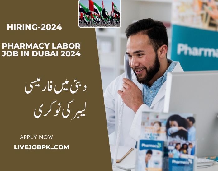 Pharmacy Labor Job In Dubai 2024 livejobpk.com